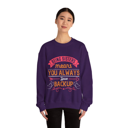Being sisters means you always have backup 4 design (2) — Unisex Heavy Blend Crewneck (G18000)