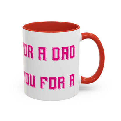 The only thing better than having you for a dad-01 — Accent Mug 11/15oz