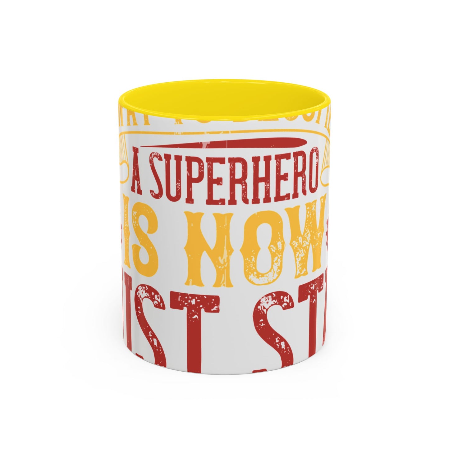 The easiest way to become a superhero is NOW! Just Stay At Home-01 — Accent Mug 11/15oz
