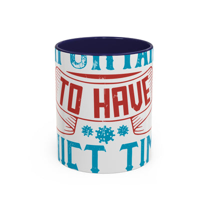 It's important to have quiet time and isolation-01 — Accent Mug 11/15oz