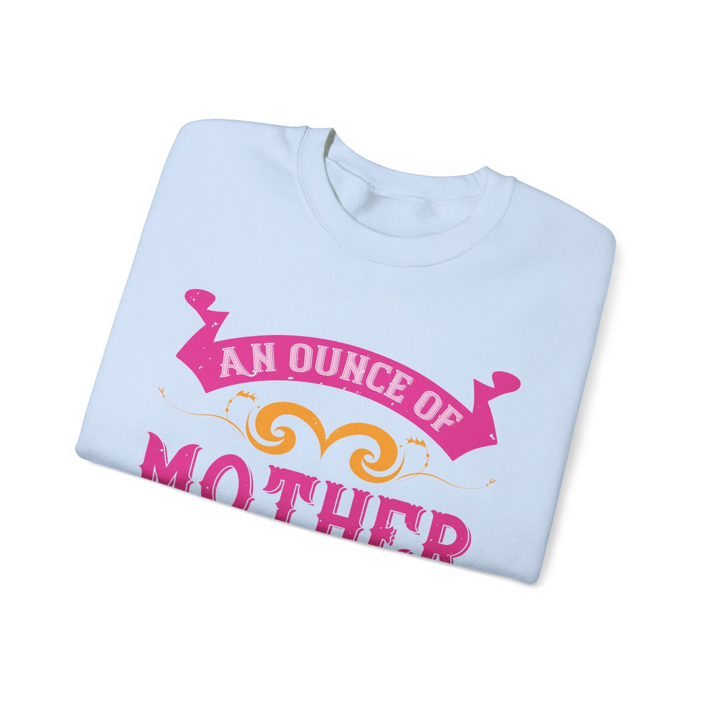 An ounce of mother is worth a ton of priest-01 — Unisex Heavy Blend Crewneck (G18000)