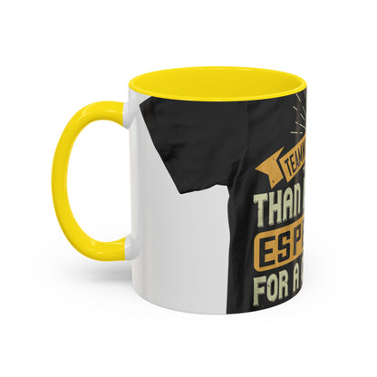 Teamwork is better than isolation, especially for a columnist — Accent Mug 11/15oz