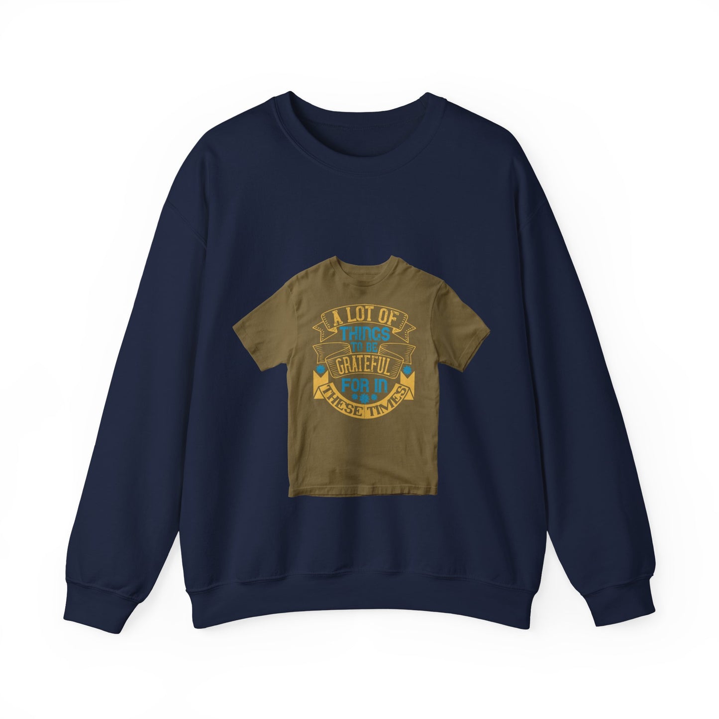A lot of things to be grateful for in these times — Unisex Heavy Blend Crewneck (G18000)