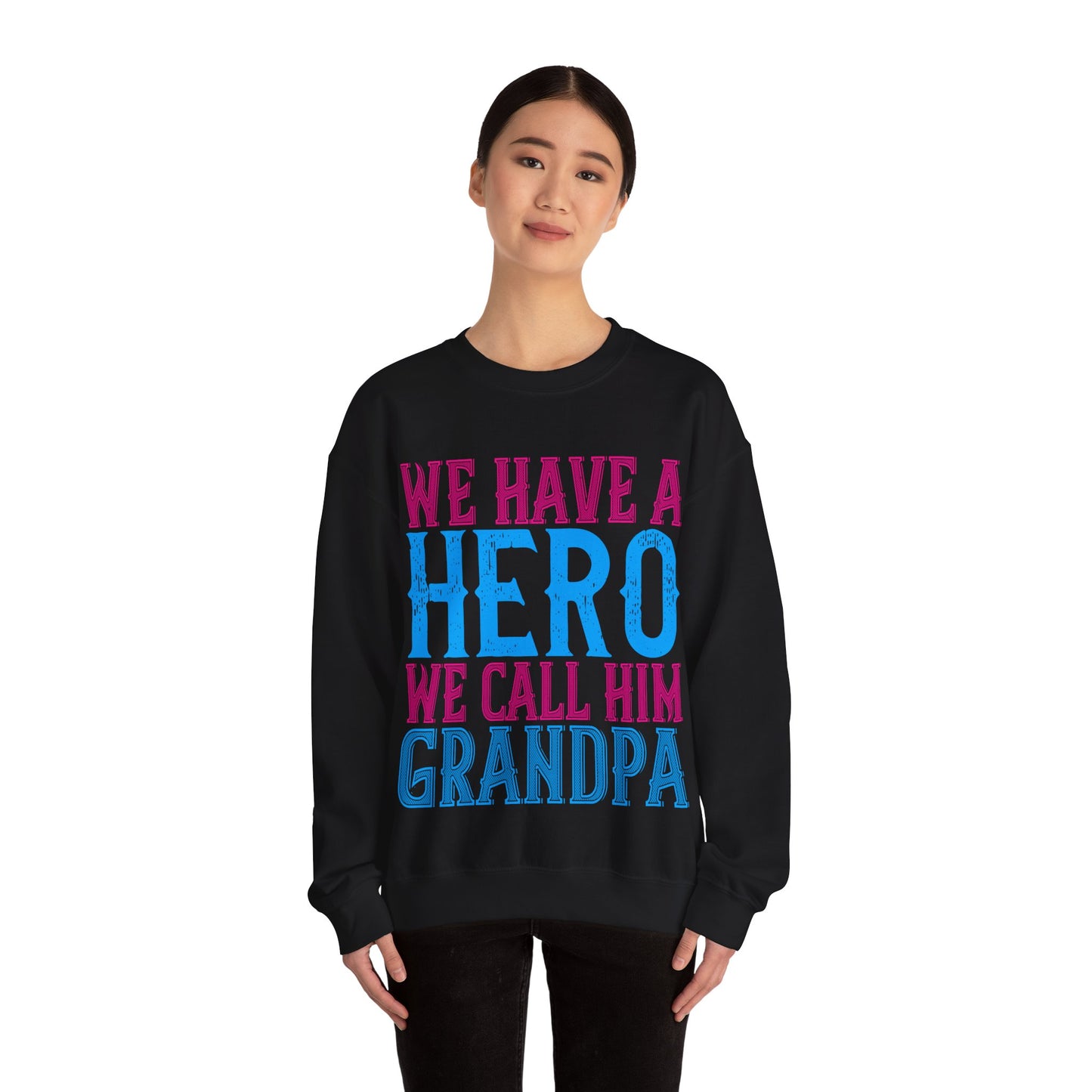 We have a hero, we call him grandpa-01 — Unisex Heavy Blend Crewneck (G18000)