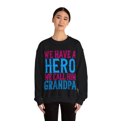 We have a hero, we call him grandpa-01 — Unisex Heavy Blend Crewneck (G18000)