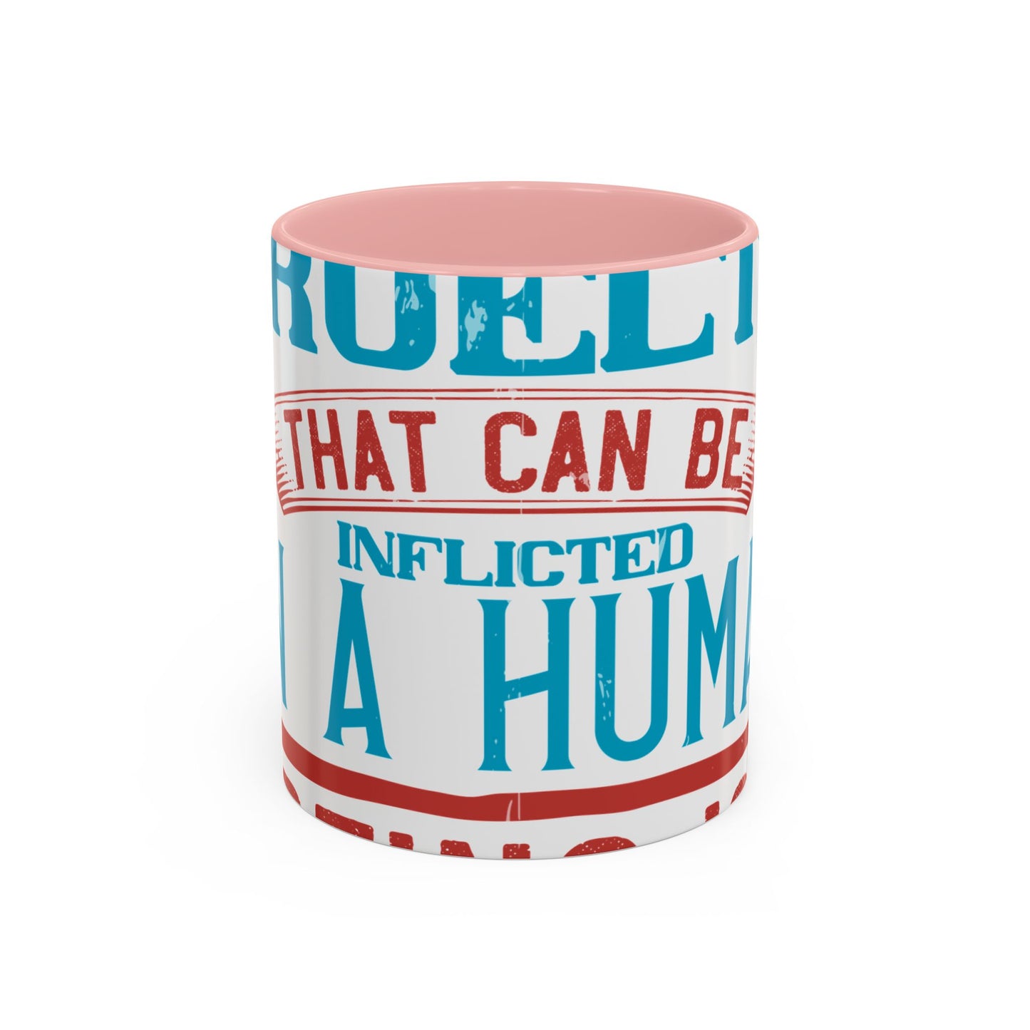 The worst cruelty that can be inflicted on a human being is isolation-01 — Accent Mug 11/15oz