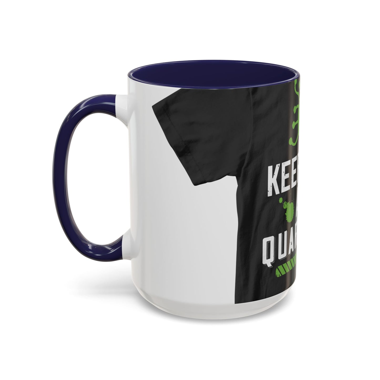 keep calm and quarantine — Accent Mug 11/15oz