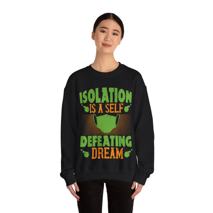Isolation is a self-defeating dream-01 — Unisex Heavy Blend Crewneck (G18000)