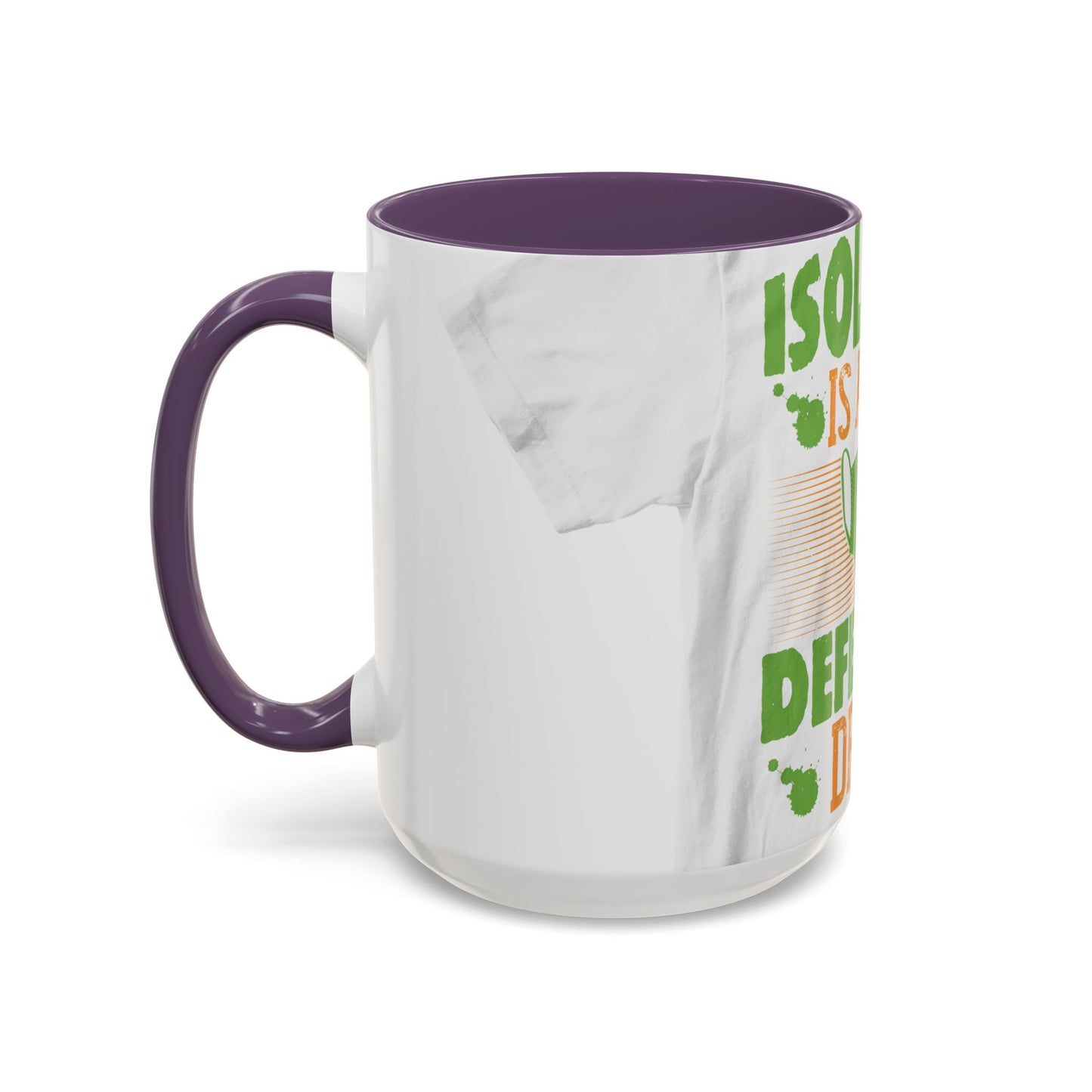 Isolation is a self-defeating dream — Accent Mug 11/15oz