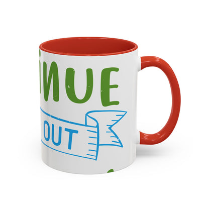 i canΓÇÖt continue to hang out with you-01 — Accent Mug 11/15oz
