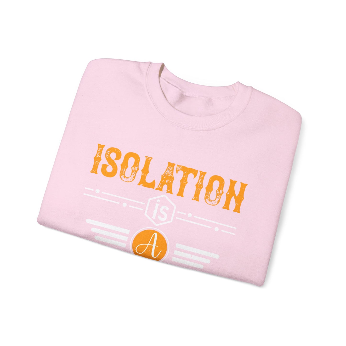 Isolation is a dream killer-01 — Unisex Heavy Blend Crewneck (G18000)