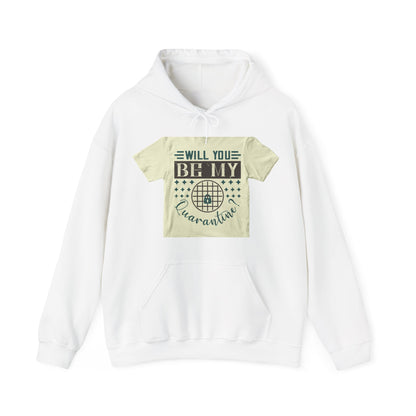 will you be my quarantine — Unisex Heavy Blend Hoodie (G18500)