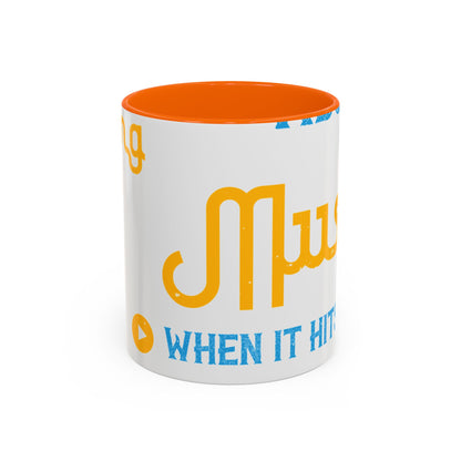 One good thing about music, when it hits you, you feel no pain-01 — Accent Mug 11/15oz