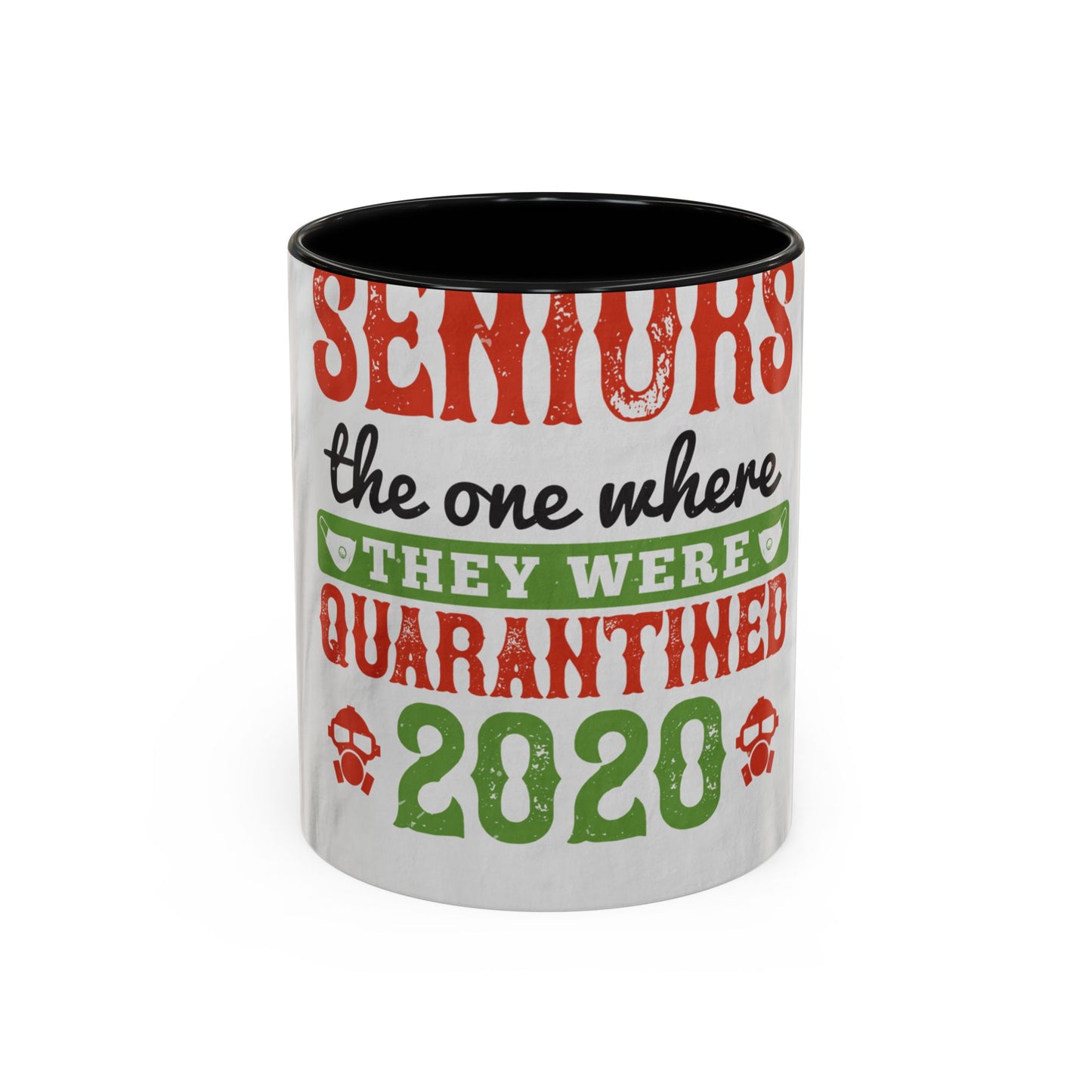 seniors the one where they were quarantined 2020 — Accent Mug 11/15oz