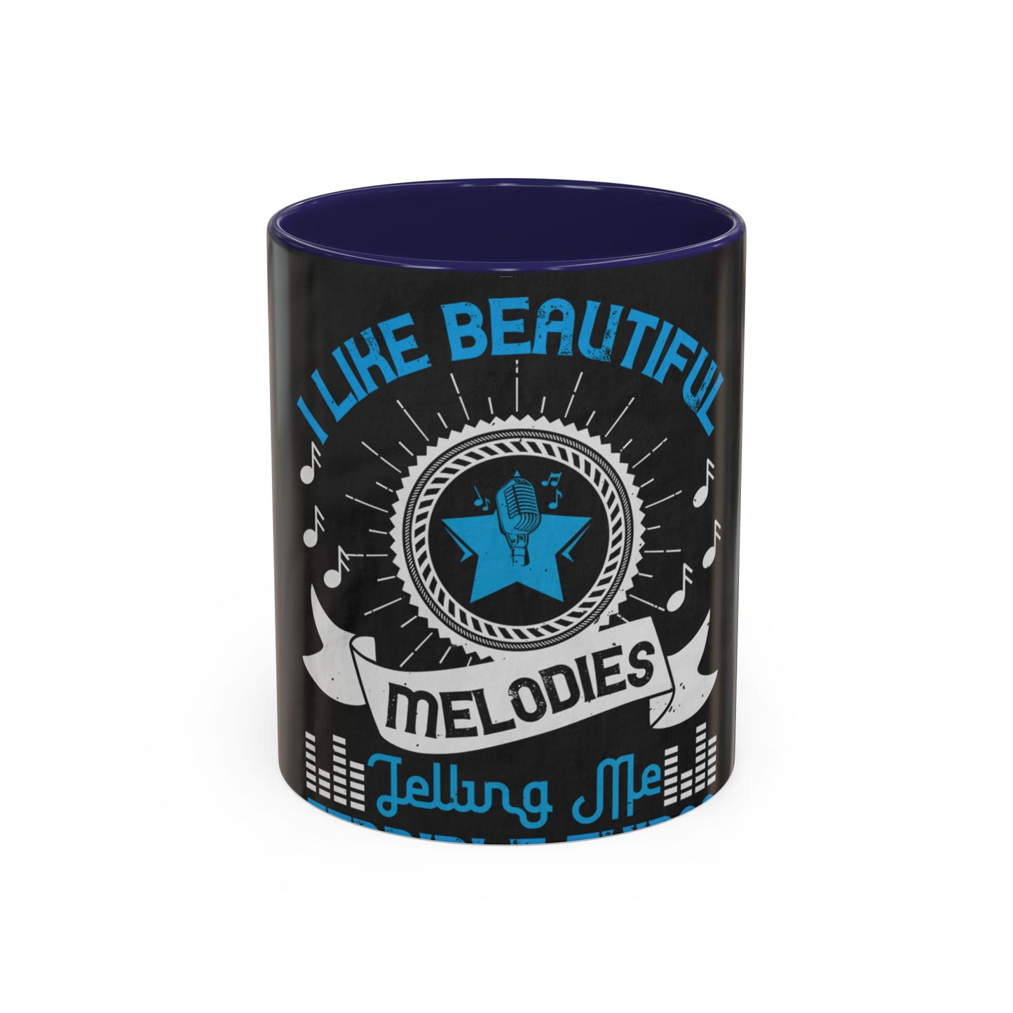 I like beautiful melodies telling me terrible things — Accent Mug 11/15oz