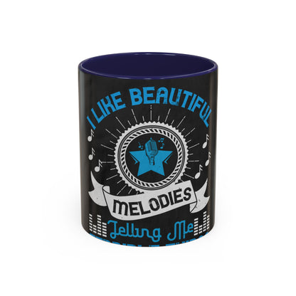 I like beautiful melodies telling me terrible things — Accent Mug 11/15oz