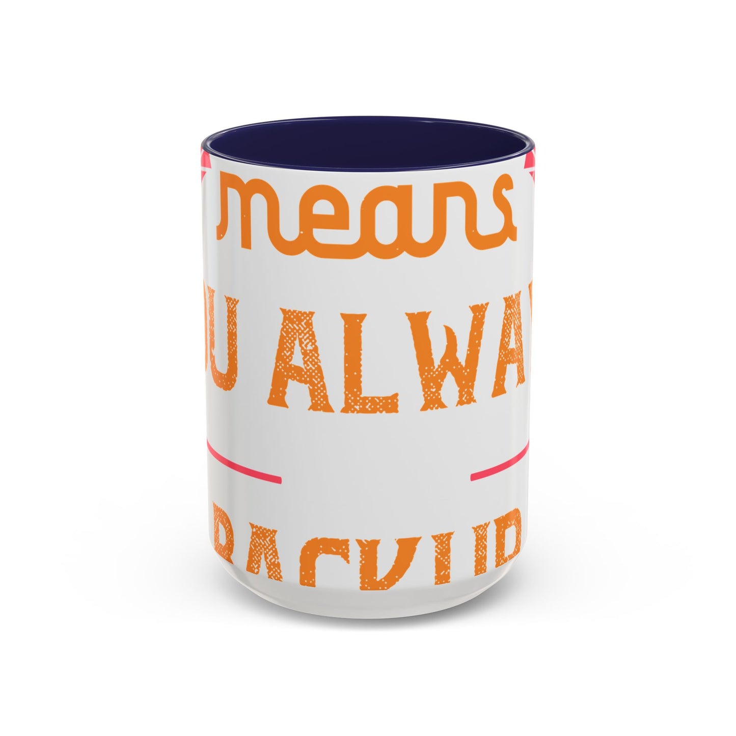Being sisters means you always have backup 4 design (2) — Accent Mug 11/15oz