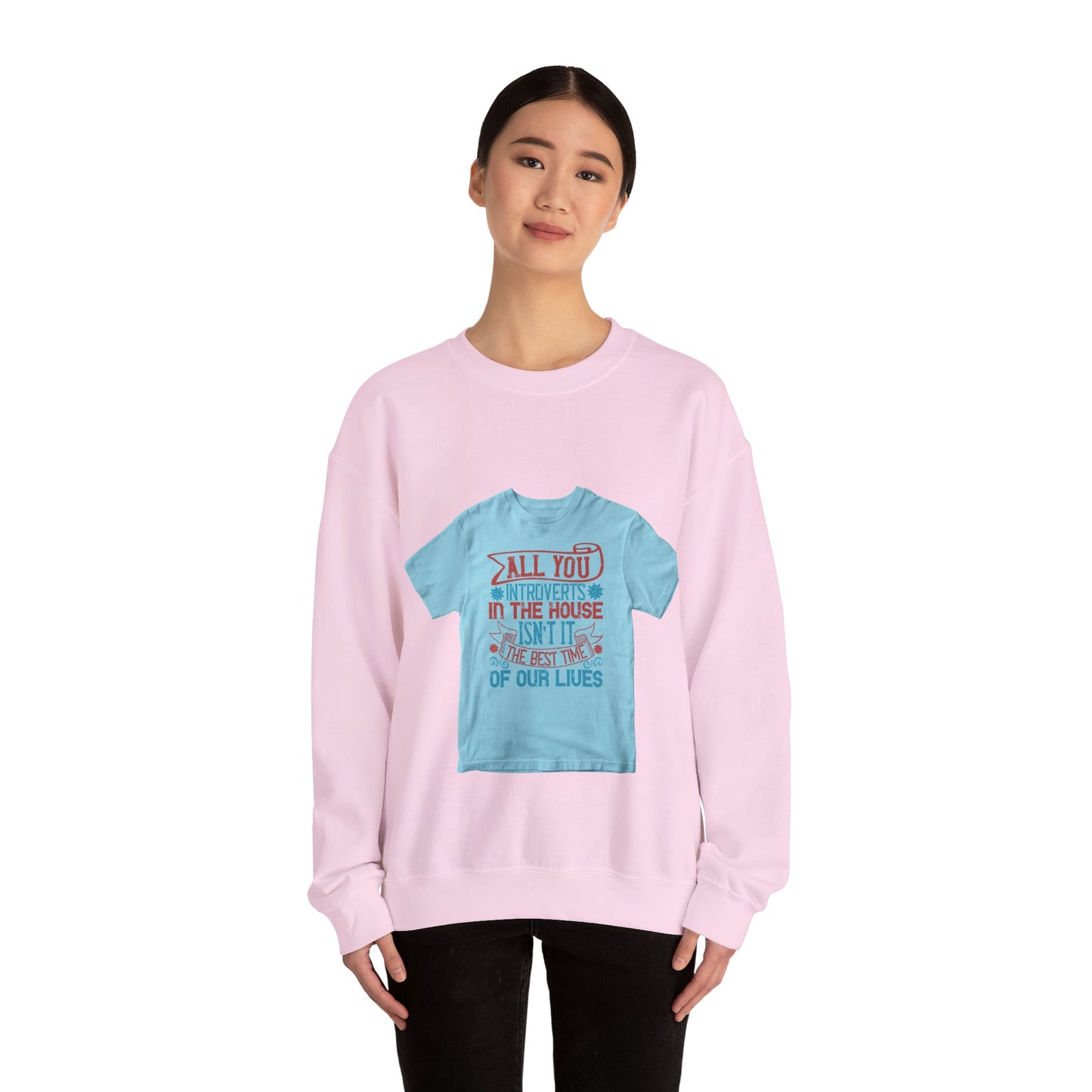 All you introverts in the house, isnΓÇÖt it the best time of our lives — Unisex Heavy Blend Crewneck (G18000)