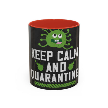 keep calm and quarantine — Accent Mug 11/15oz