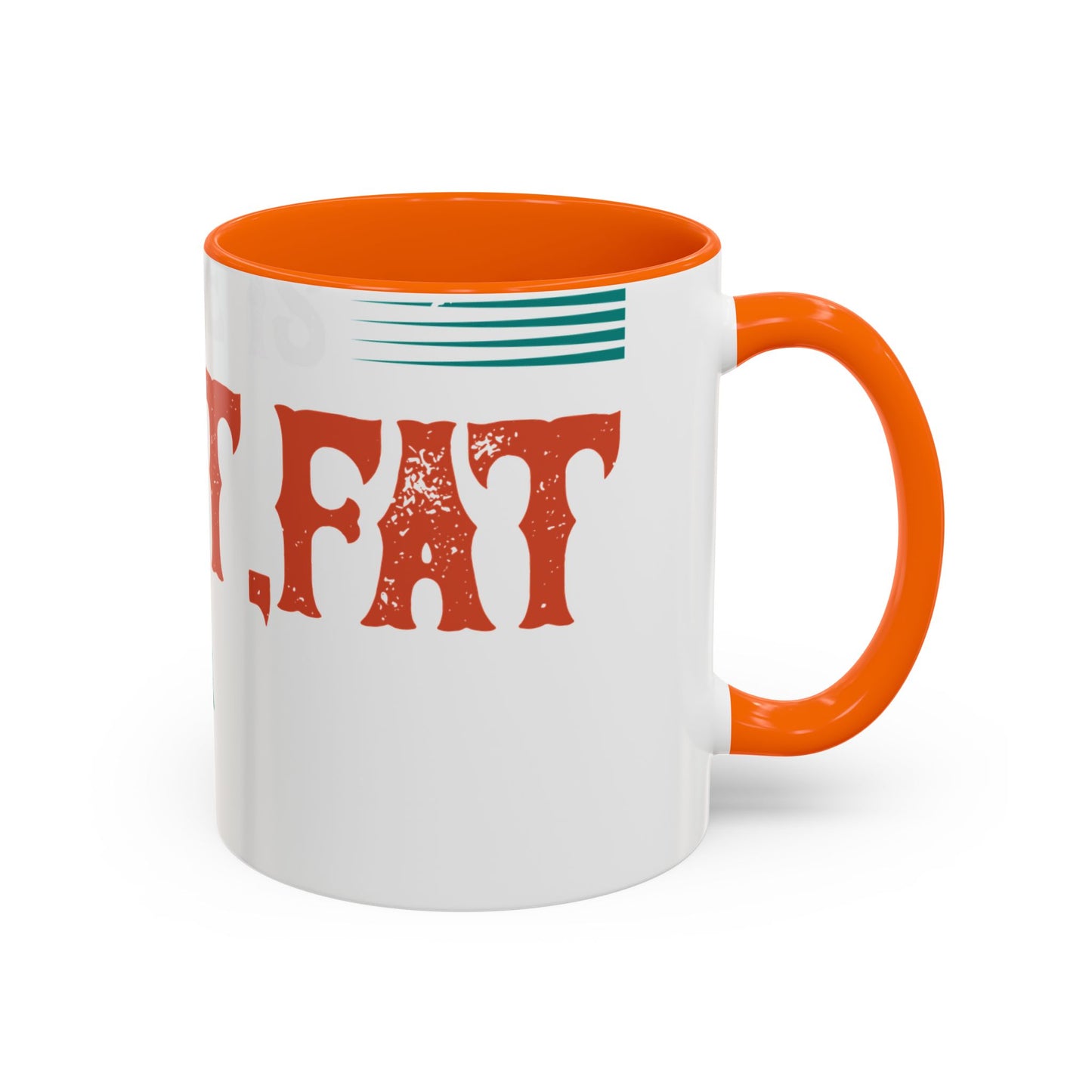 DoesnΓÇÖt matter if she is short,fat and has a big mouth-01 — Accent Mug 11/15oz