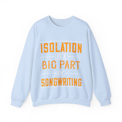 Isolation is a big part of songwriting-01 — Unisex Heavy Blend Crewneck (G18000)