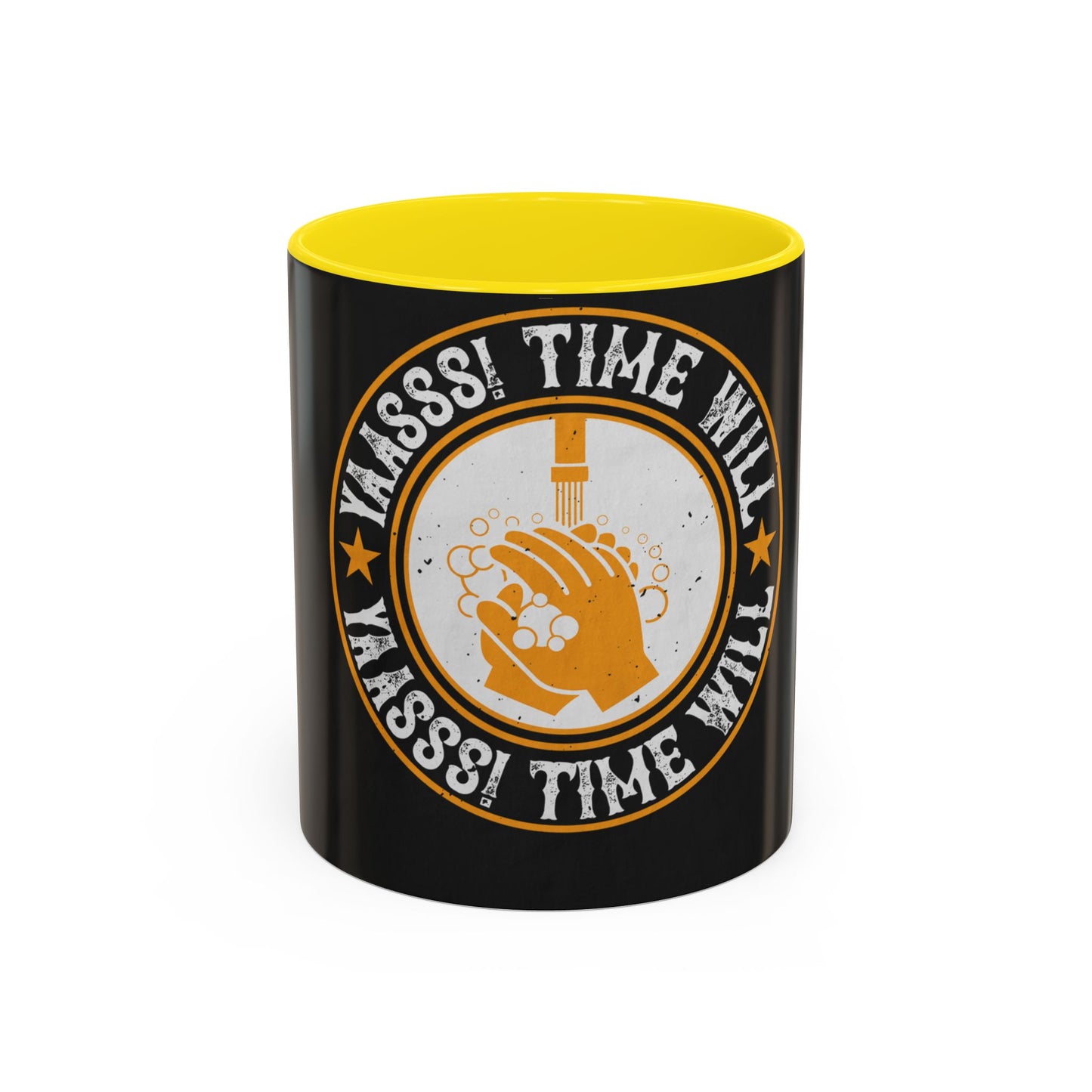 Yaasss Time will heal everything — Accent Mug 11/15oz
