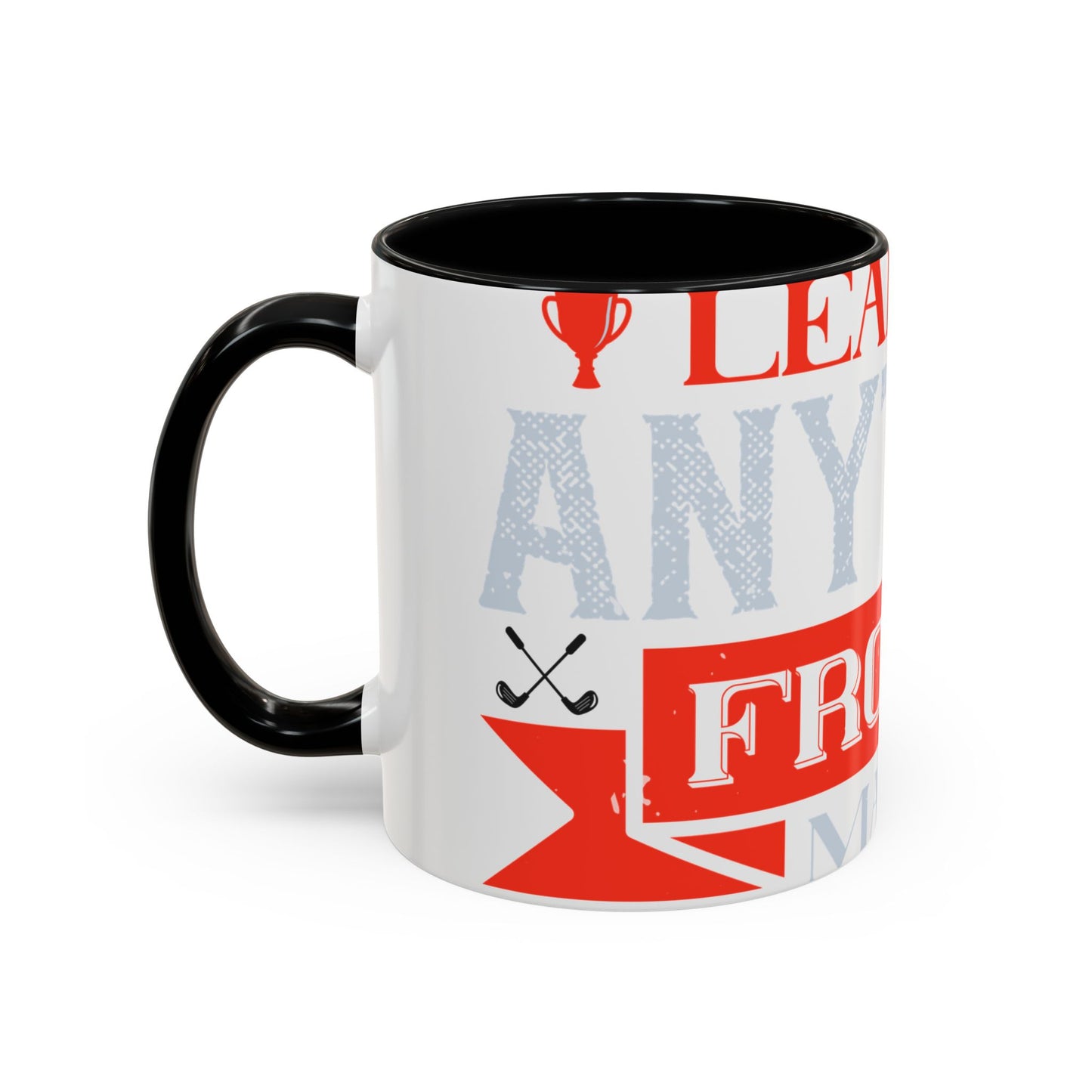 I never learned anything from a match that I won-01 — Accent Mug 11/15oz