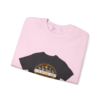 There 's something to be said in favor of working in isolation in the real world — Unisex Heavy Blend Crewneck (G18000)