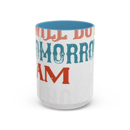 I WILL DO IT TOMORROW-01 — Accent Mug 11/15oz