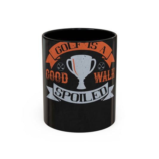 Golf is a good walk spoiled — Accent Mug 11/15oz