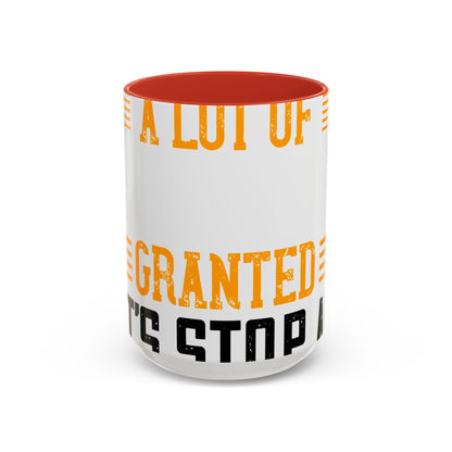WeΓÇÖve taken a lot of things for granted. LetΓÇÖs stop and acknowledge-01 — Accent Mug 11/15oz