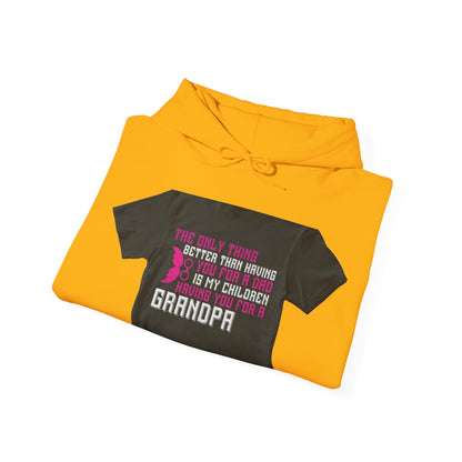 The only thing better than having you for a dad-02 — Unisex Heavy Blend Hoodie (G18500)