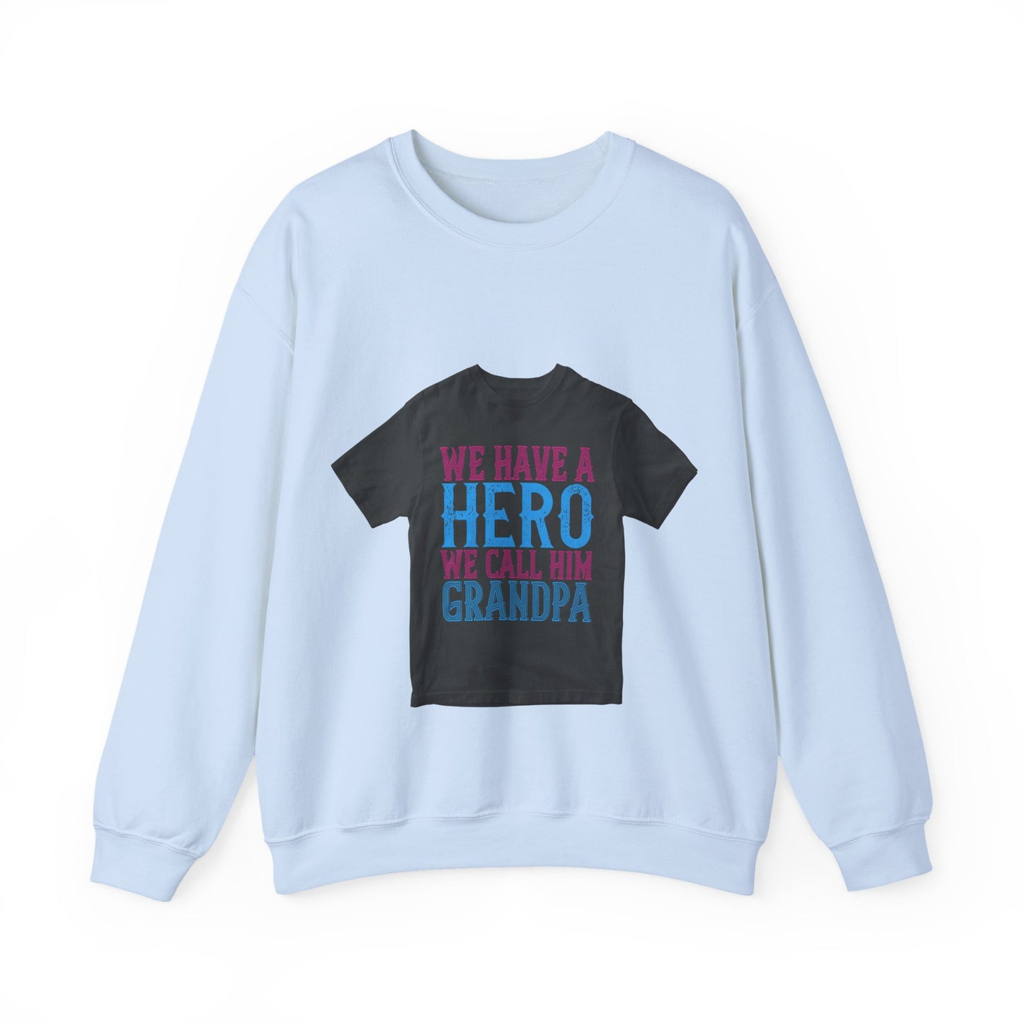 We have a hero, we call him grandpa-02 — Unisex Heavy Blend Crewneck (G18000)