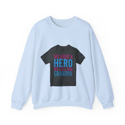 We have a hero, we call him grandpa-02 — Unisex Heavy Blend Crewneck (G18000)