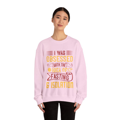 I was obsessed with the idea of fasting and isolation-01 — Unisex Heavy Blend Crewneck (G18000)