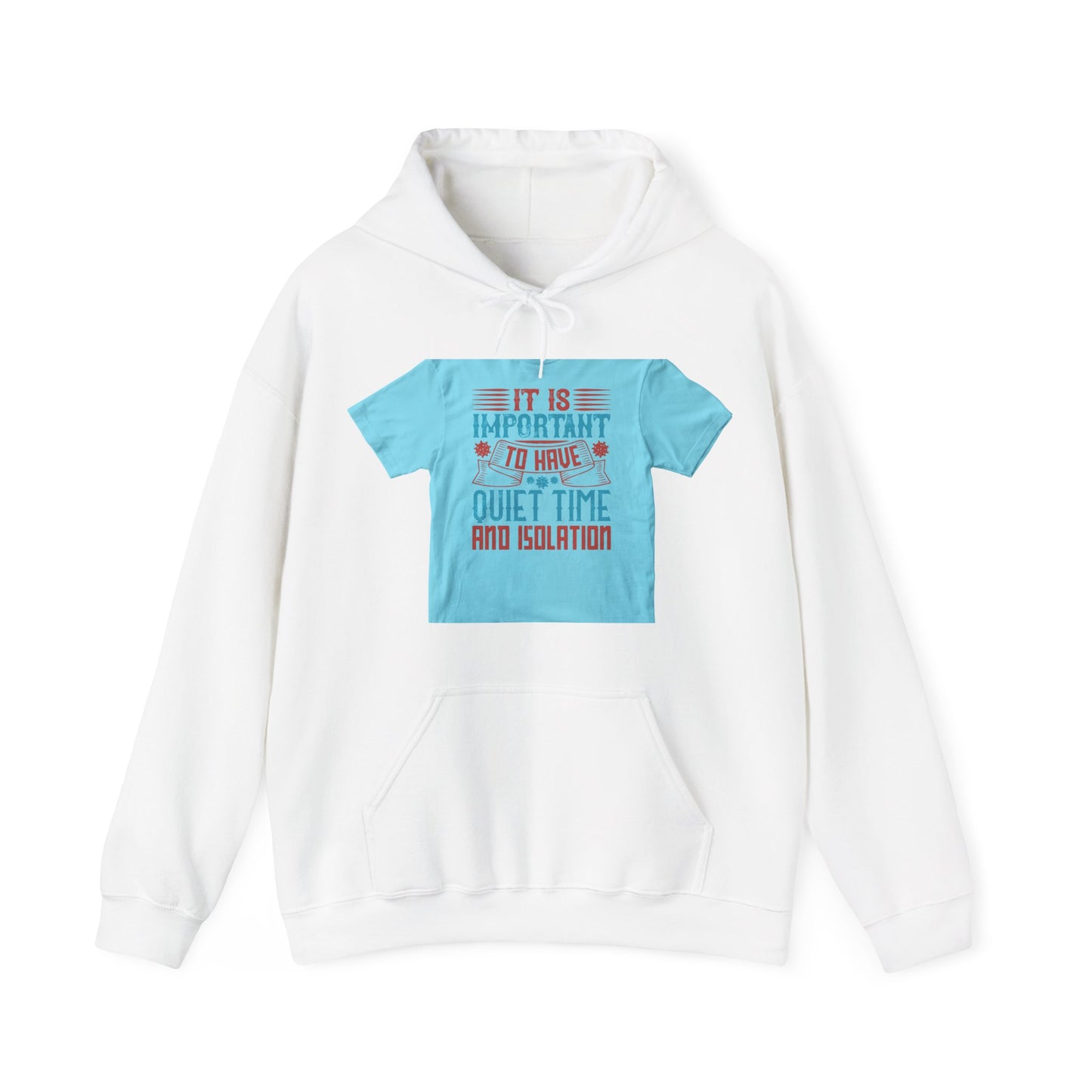 It's important to have quiet time and isolation — Unisex Heavy Blend Hoodie (G18500)