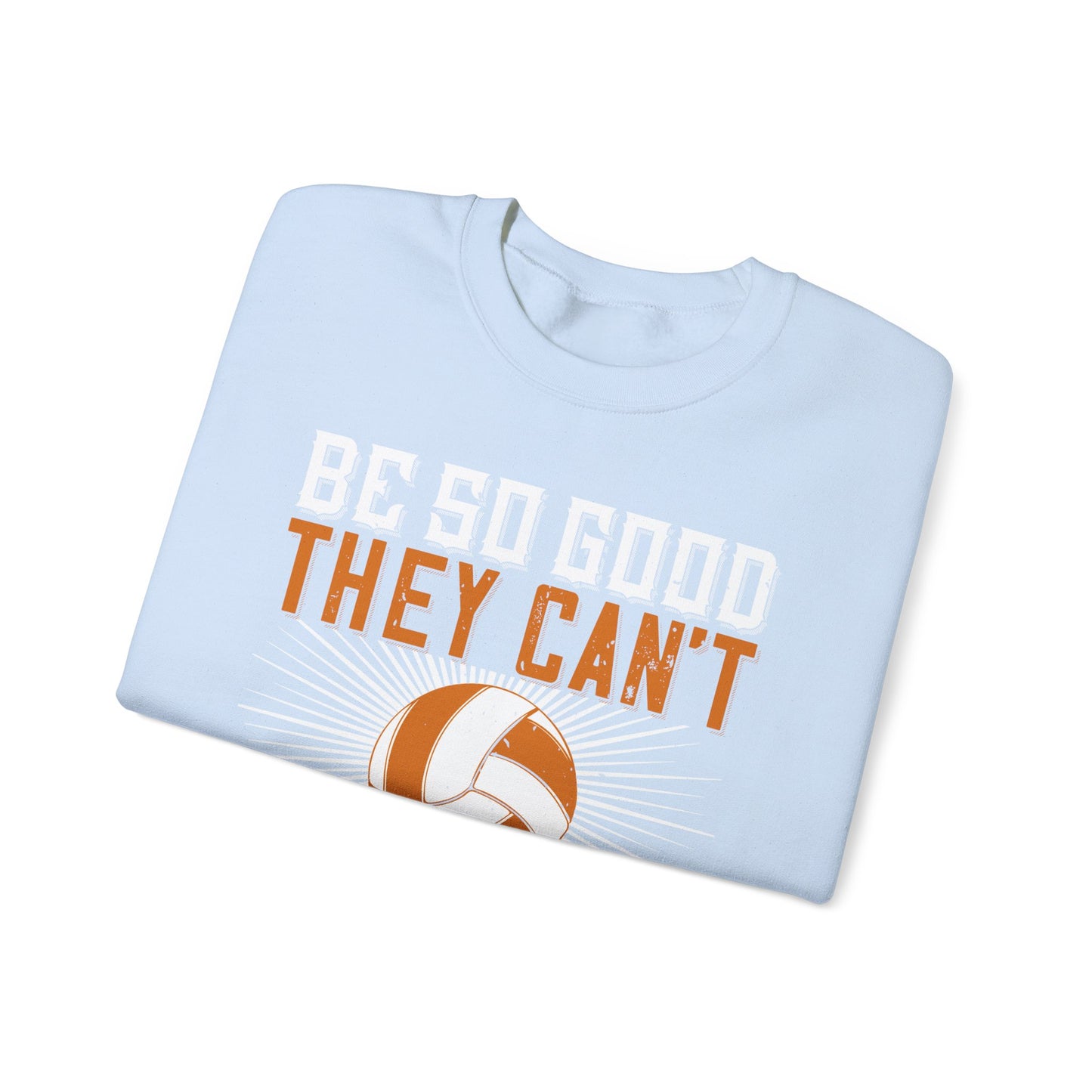 Be so good they canΓÇÖt ignore you-01 — Unisex Heavy Blend Crewneck (G18000)