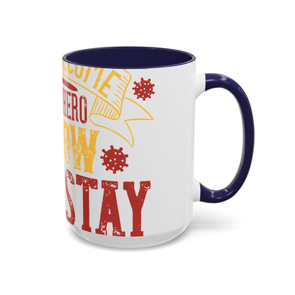 The easiest way to become a superhero is NOW! Just Stay At Home-01 — Accent Mug 11/15oz