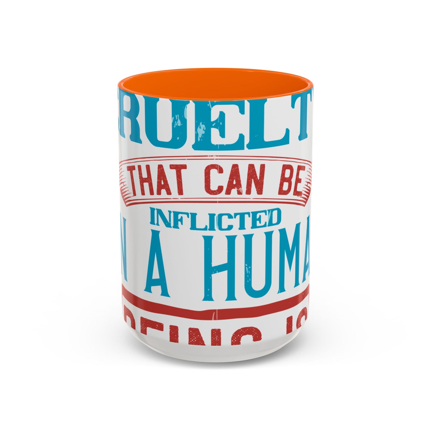 The worst cruelty that can be inflicted on a human being is isolation-01 — Accent Mug 11/15oz