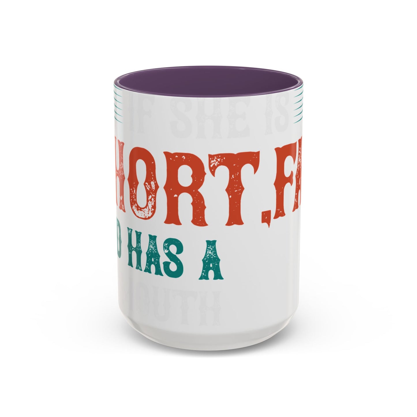 DoesnΓÇÖt matter if she is short,fat and has a big mouth-01 — Accent Mug 11/15oz