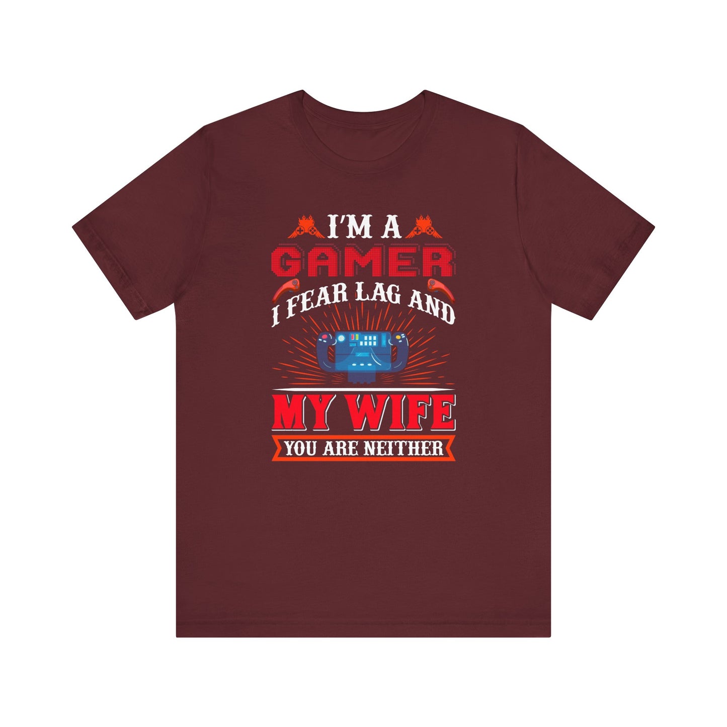 I'm A Gamer T-shirt, Gaming Tshirt, Wife Shirt, Gaming Shirt, Crewneck Shirt, Short Sleeve Tee, Gift for Him, Gift for Her