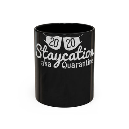 2020 staycation aka quarantine — Accent Mug 11/15oz