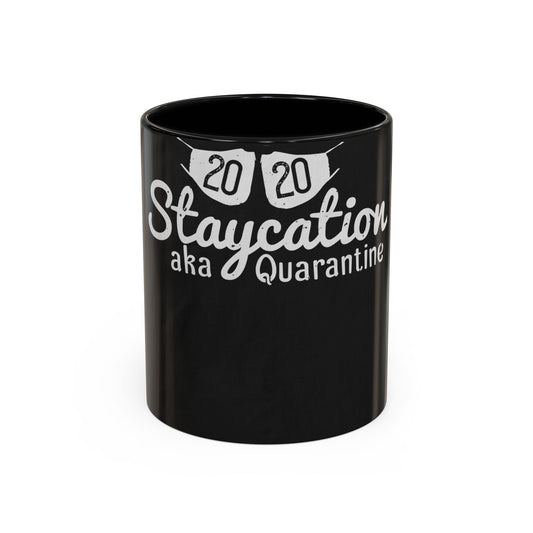 2020 staycation aka quarantine — Accent Mug 11/15oz