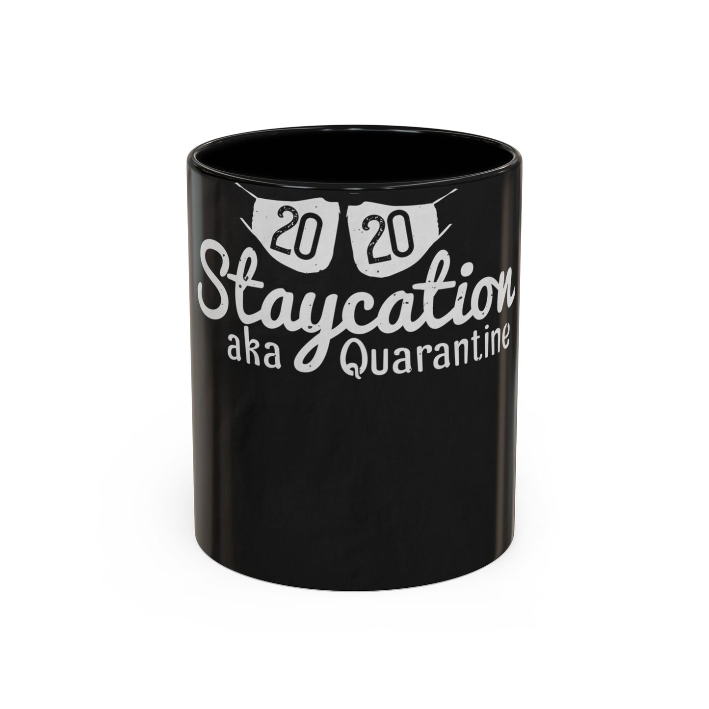 2020 staycation aka quarantine — Accent Mug 11/15oz