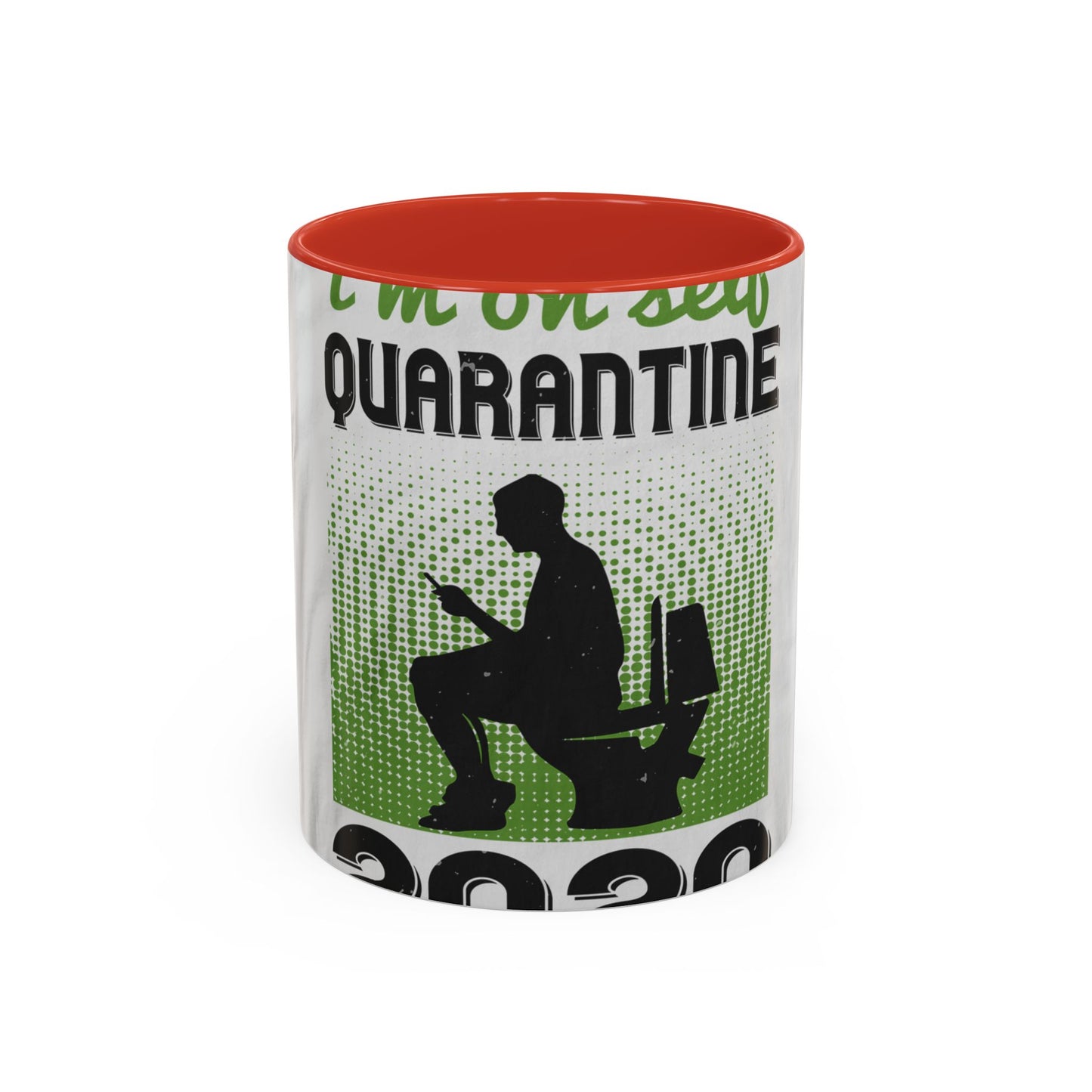 i'm on self quarantine 2020 — Accent Mug 11/15oz