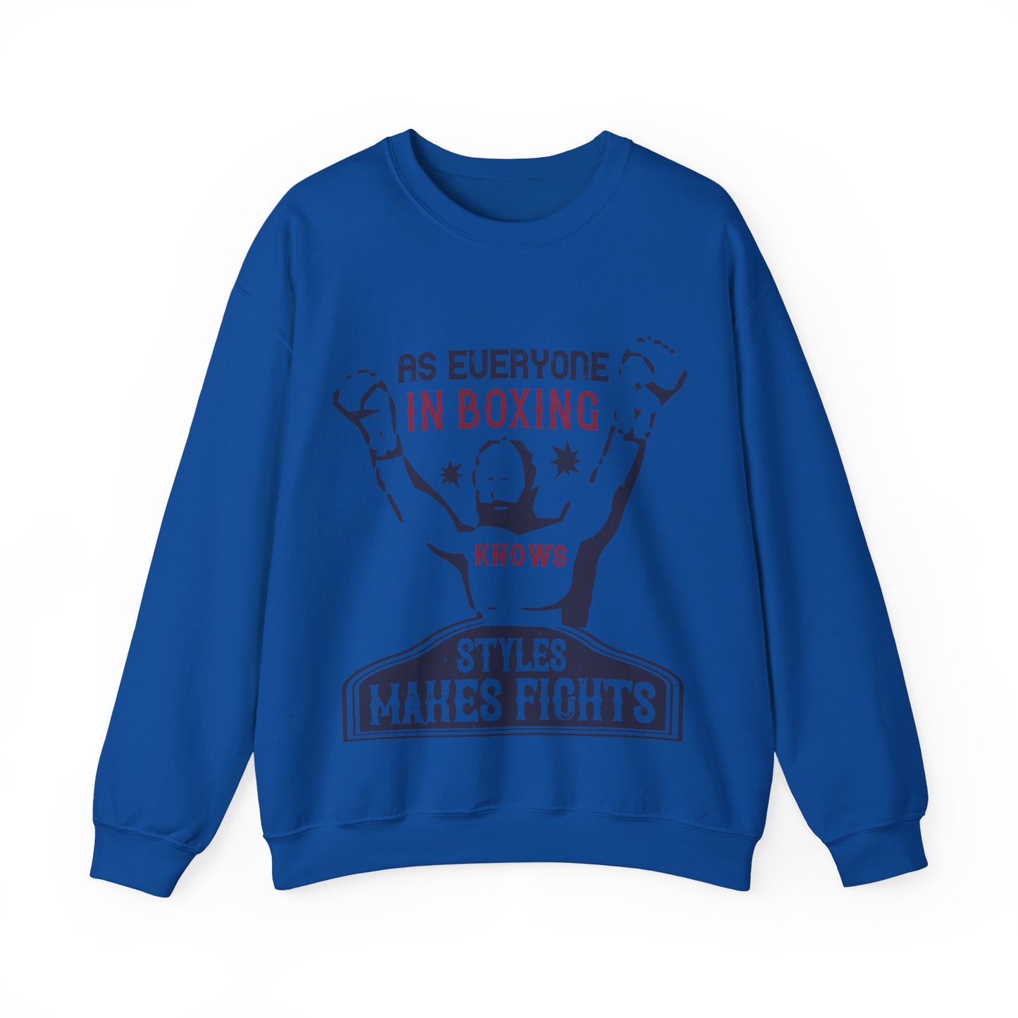 As everyone in boxing knows, styles makes fights-01 — Unisex Heavy Blend Crewneck (G18000)