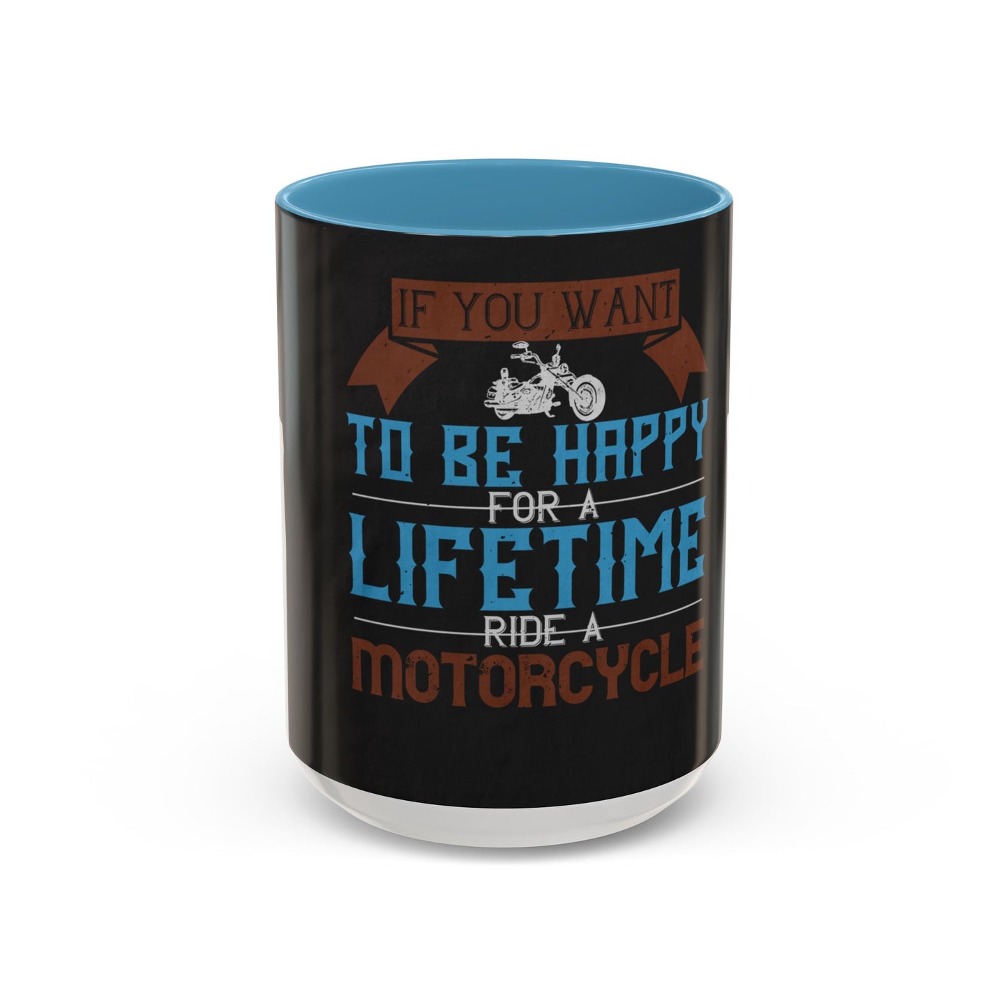If you want to be happy — Accent Mug 11/15oz