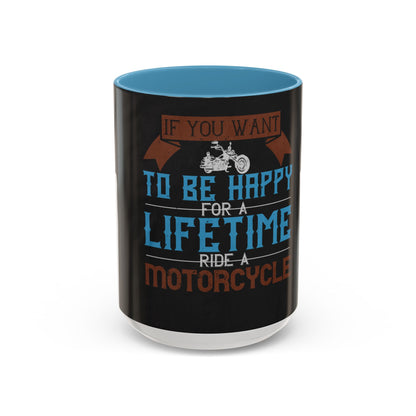 If you want to be happy — Accent Mug 11/15oz