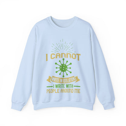 I cannot write in isolation. I write with people around me-01 — Unisex Heavy Blend Crewneck (G18000)