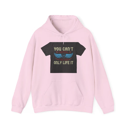 you can't control life you can only life it — Unisex Heavy Blend Hoodie (G18500)